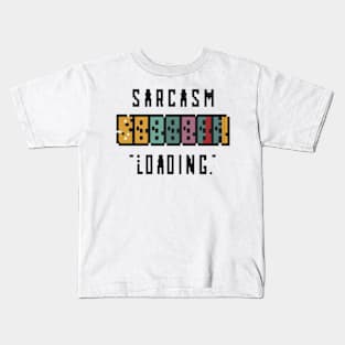 Sarcasm Loading... Kids T-Shirt